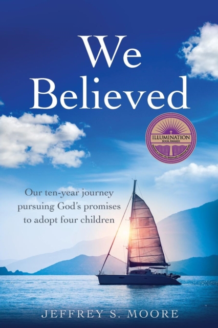 We Believed : Our ten-year journey pursuing God's promises to adopt four children, Paperback / softback Book