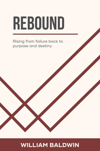 Rebound : Rising from Failure Back to Purpose and Destiny, Paperback / softback Book