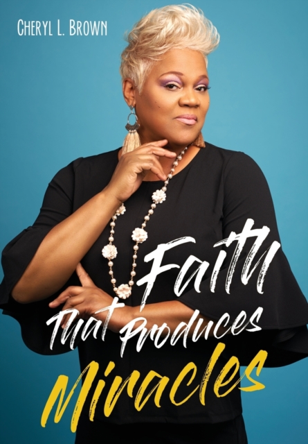 Faith That Produces Miracles, Paperback / softback Book