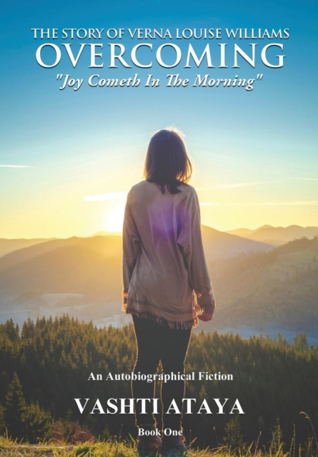 The Story of Verna Louise Williams OVERCOMING Joy Cometh In The Morning, Paperback / softback Book