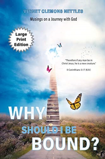 Why Should I Be Bound? 6.14X9.21 : Musings on a Journey with God, Paperback / softback Book