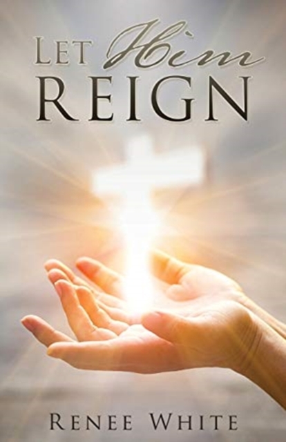 Let Him Reign, Paperback / softback Book
