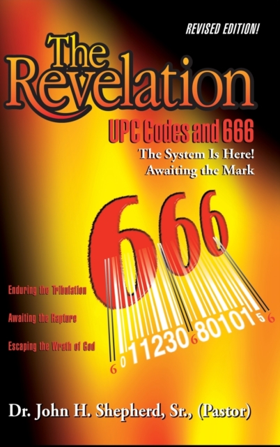 The Revelation : UPC Codes and 666 The System Is Here! Awaiting the Mark, Hardback Book