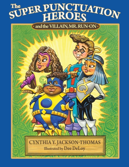 The Super Punctuation Heroes and the Villain Mr. Run-On, Paperback / softback Book