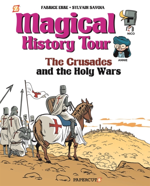 Magical History Tour Vol. 4 : The Crusades, Hardback Book