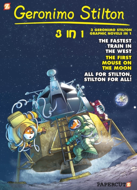 Geronimo Stilton 3-in-1 Vol. 5 : Collecting 'The Fastest Train in the West,' 'First Mouse on the Moon,' and 'All for Stilton, Stilton for All ', Paperback / softback Book