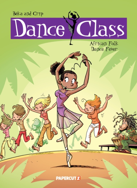 Dance Class Vol. 3 : African Folk Dance Fever, Hardback Book