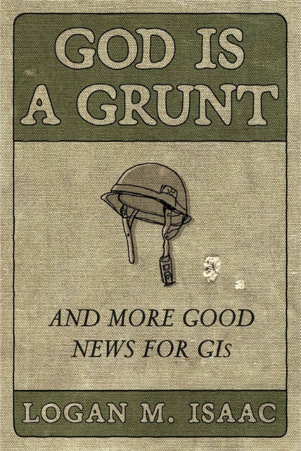 God Is a Grunt : And More Good News for GIs, Hardback Book