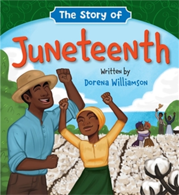 The Story of Juneteenth, Board book Book