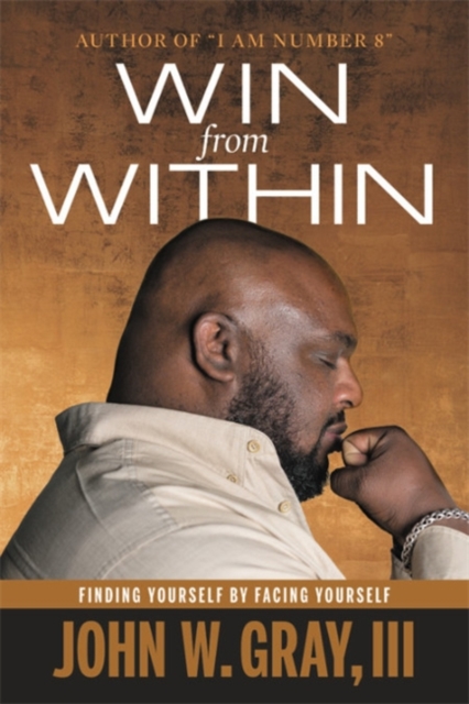 Win from Within : Finding Yourself by Facing Yourself, Paperback / softback Book