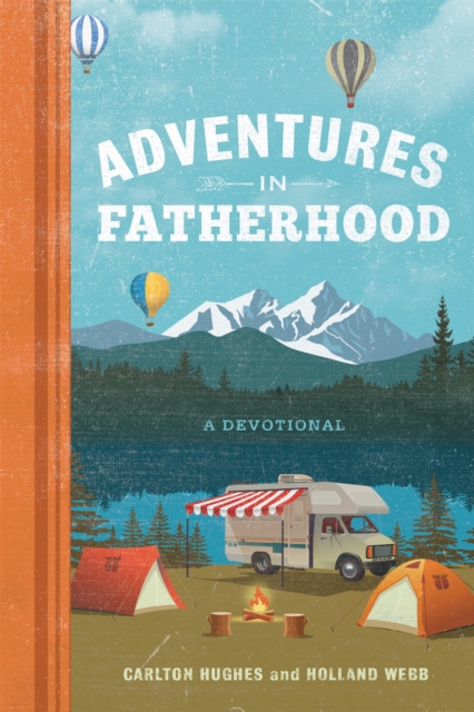 Adventures in Fatherhood : A Devotional, Hardback Book