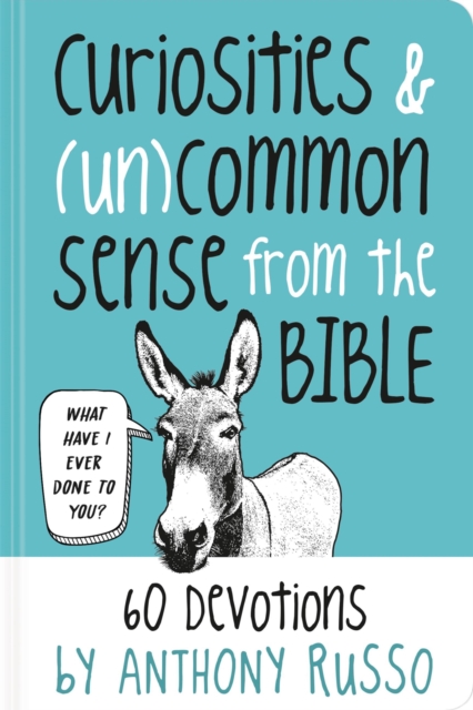 Curiosities and (Un)common Sense from the Bible : 60 Devotions, Hardback Book