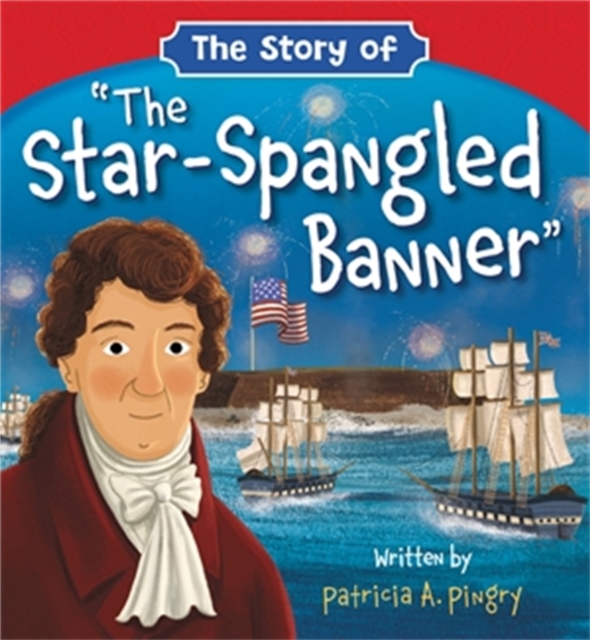 The Story of 'The Star-Spangled Banner', Hardback Book