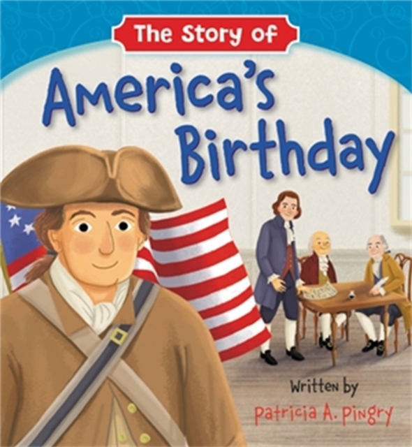 The Story of America's Birthday, Hardback Book
