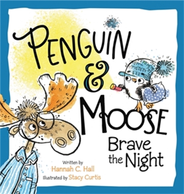 Penguin & Moose Brave the Night, Hardback Book