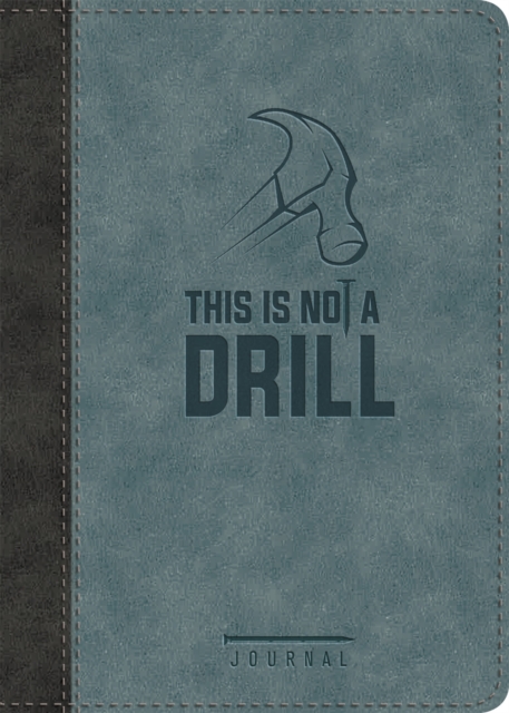 This Is Not a Drill LeatherLuxe (R) Journal : Journal, Hardback Book