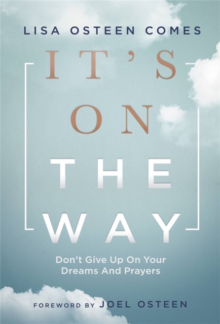 It's On the Way : Don't Give Up on Your Dreams and Prayers, Paperback / softback Book