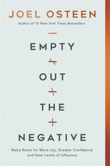 Empty Out the Negative : Make Room for More Joy, Greater Confidence, and New Levels of Influence, Paperback / softback Book