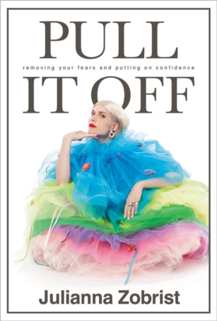 Pull It Off : Removing Your Fears and Putting on Confidence, Hardback Book