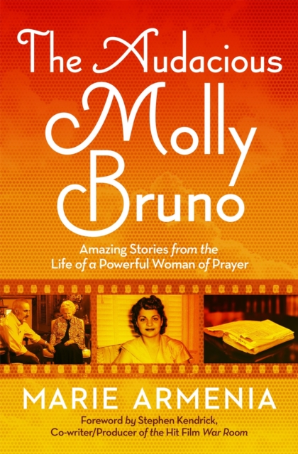 The Audacious Molly Bruno : Amazing Stories from the Life of a Powerful Woman of Prayer, Paperback / softback Book