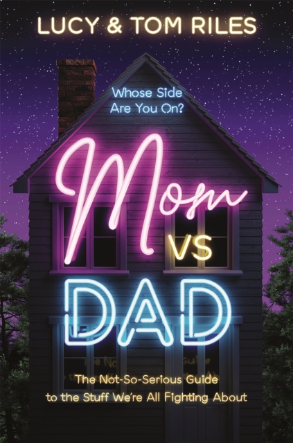 Mom vs. Dad : The Not-So-Serious Guide to the Stuff We're All Fighting About, Hardback Book