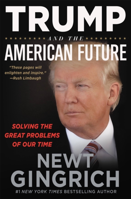 Trump and the American Future : Solving the Great Problems of Our Time, Hardback Book
