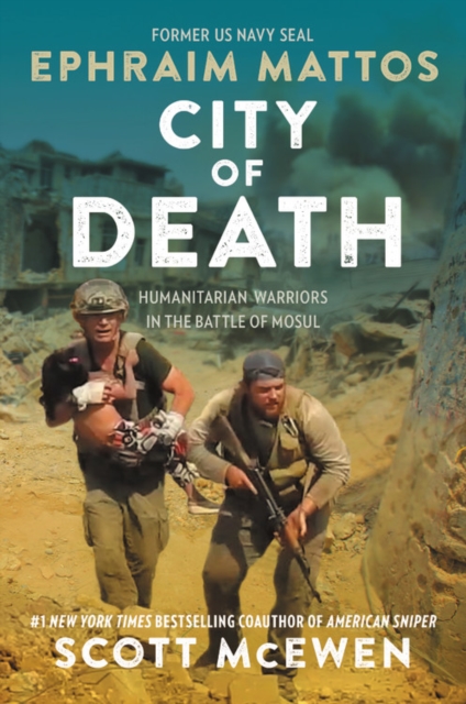 City of Death : Humanitarian Warriors in the Battle of Mosul, Paperback / softback Book