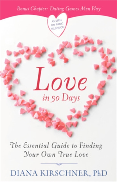 Love in 90 Days (Revised) : The Essential Guide to Finding Your Own True Love, Paperback / softback Book