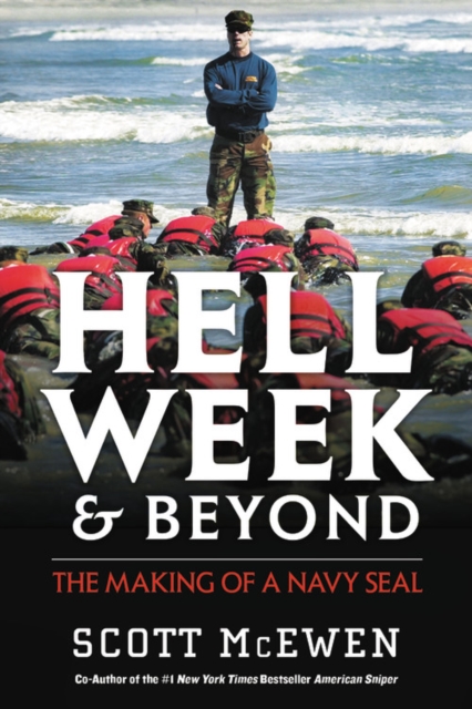 Hell Week and Beyond : The Making of a Navy Seal, Hardback Book
