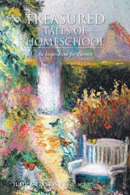 Treasured Tales of Homeschool : An Inspiration for Parents, Paperback / softback Book