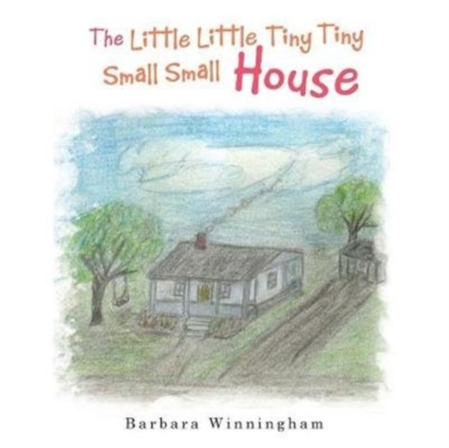 The Little Little Tiny Tiny Small Small House, Paperback / softback Book