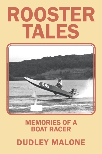 Rooster Tales : Memories of a Boat Racer, Paperback / softback Book