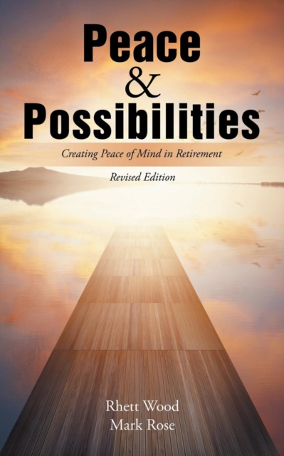 Peace & Possibilities : Creating Peace of Mind in Retirement, Paperback / softback Book