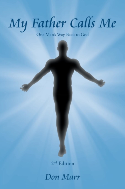 My Father Calls Me : One Man's Way Back to God, Paperback / softback Book