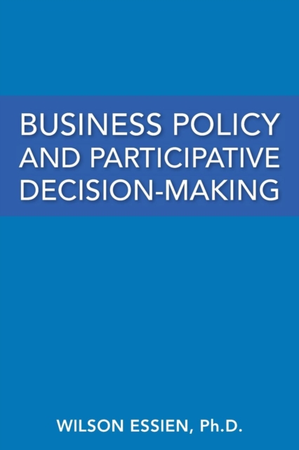 Business Policy and Participative Decision-Making, Paperback / softback Book
