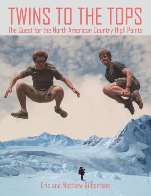 Twins to the Tops : The Quest for the North American Country High Points, Paperback / softback Book