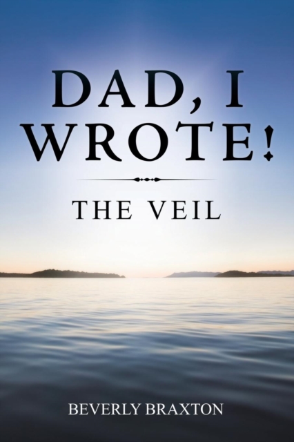 Dad, I Wrote! : The Veil, Paperback / softback Book