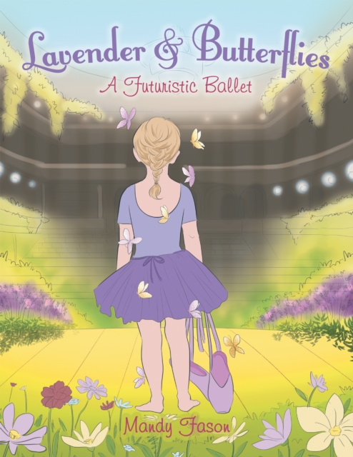 Lavender & Butterflies : A Futuristic Ballet, EPUB eBook