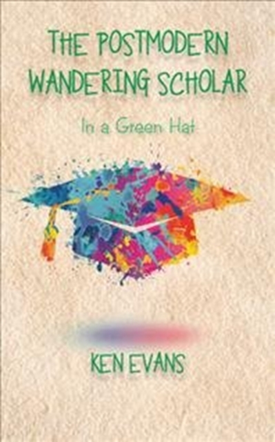 The Postmodern Wandering Scholar : In a Green Hat, Paperback / softback Book