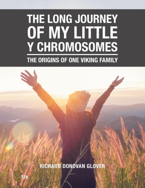 The Long Journey of My Little y Chromosomes : The Origins of One Viking Family, Paperback / softback Book