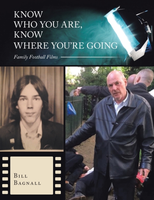Know Who You Are, Know Where You're Going : Family Football Films, Paperback / softback Book