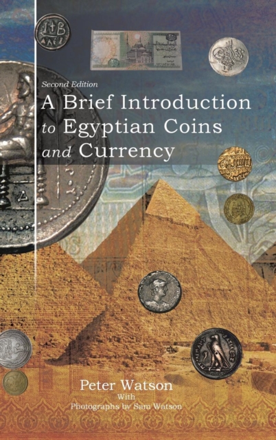 A Brief Introduction to Egyptian Coins and Currency : Second Edition, Hardback Book