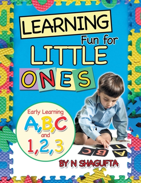 Learning Fun for Little Ones : Early Learning A, B, C and 1, 2, 3, Paperback / softback Book