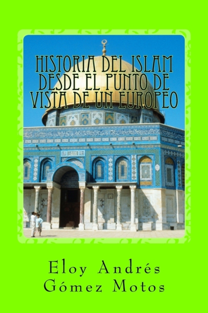 Historia del Islam desde el punto de vista de un europeo, Paperback / softback Book