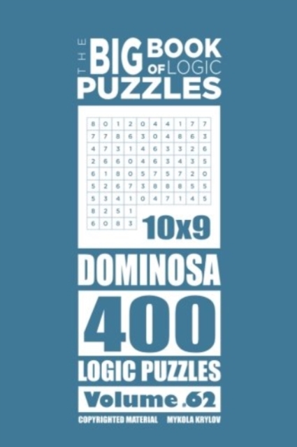 The Big Book of Logic Puzzles - Dominosa 400 Logic (Volume 62), Paperback / softback Book