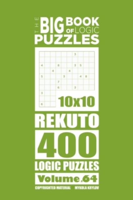 The Big Book of Logic Puzzles - Rekuto 400 Logic (Volume 64), Paperback / softback Book