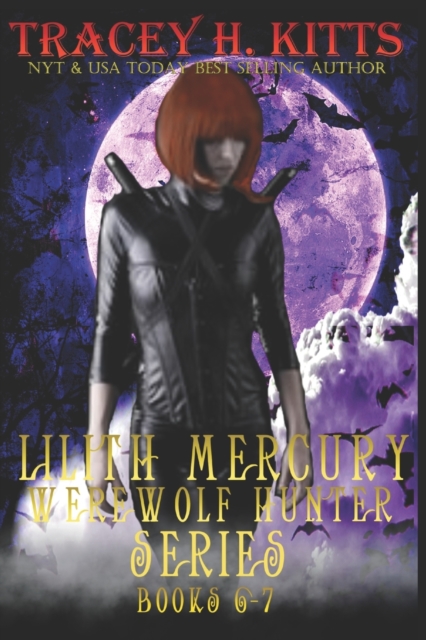 Lilith Mercury, Werewolf Hunter Books 6-7, Paperback / softback Book