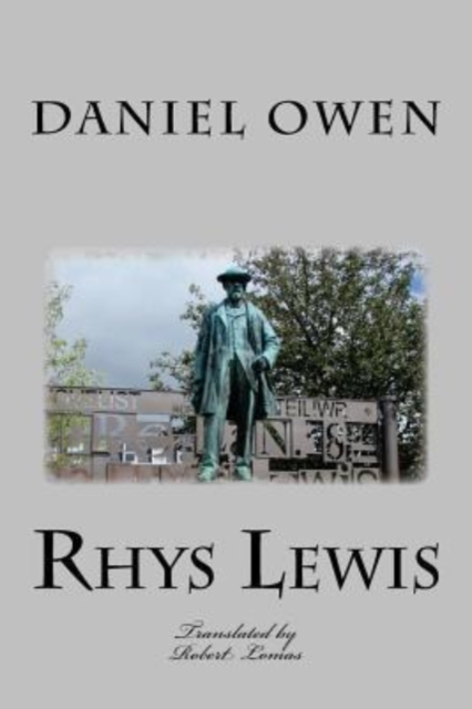 Rhys Lewis - Daniel Owen : The Autobiography of the Minster of Bethel, Paperback / softback Book