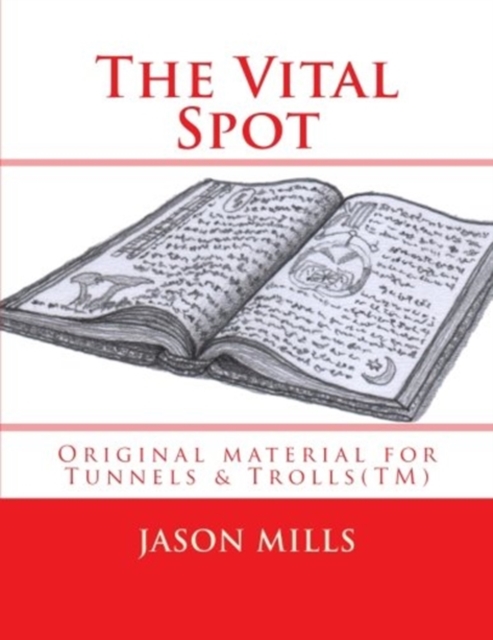The Vital Spot : Original material for Tunnels & Trolls(TM), Paperback / softback Book