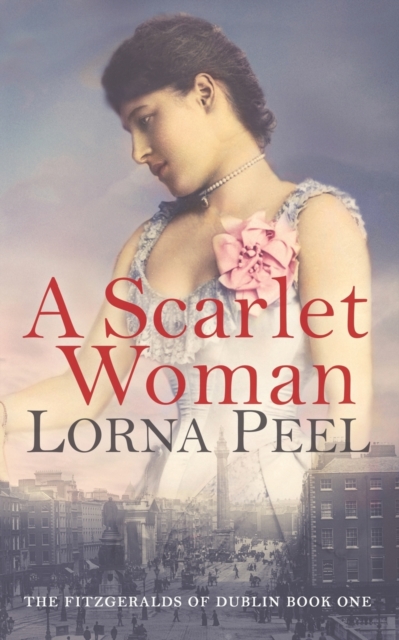 A Scarlet Woman : The Fitzgeralds of Dublin Book One, Paperback / softback Book